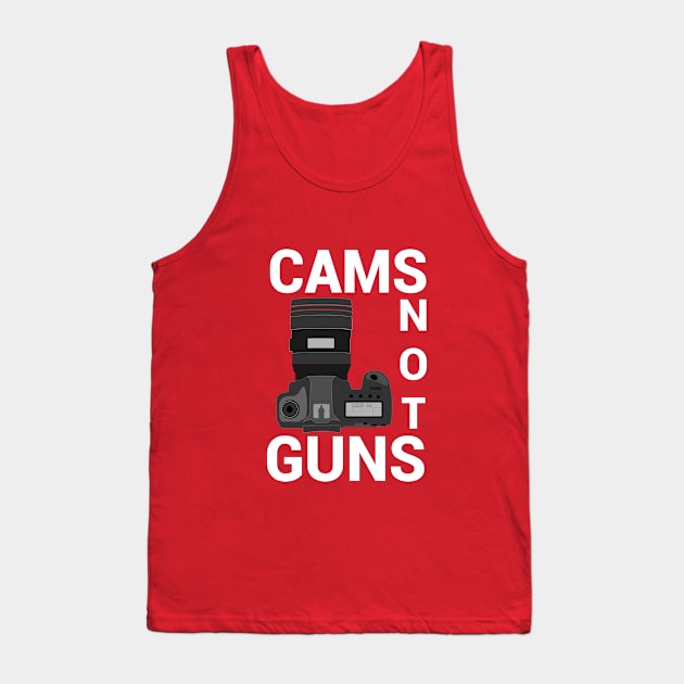 Cams Not Guns Tank Top by Photophile